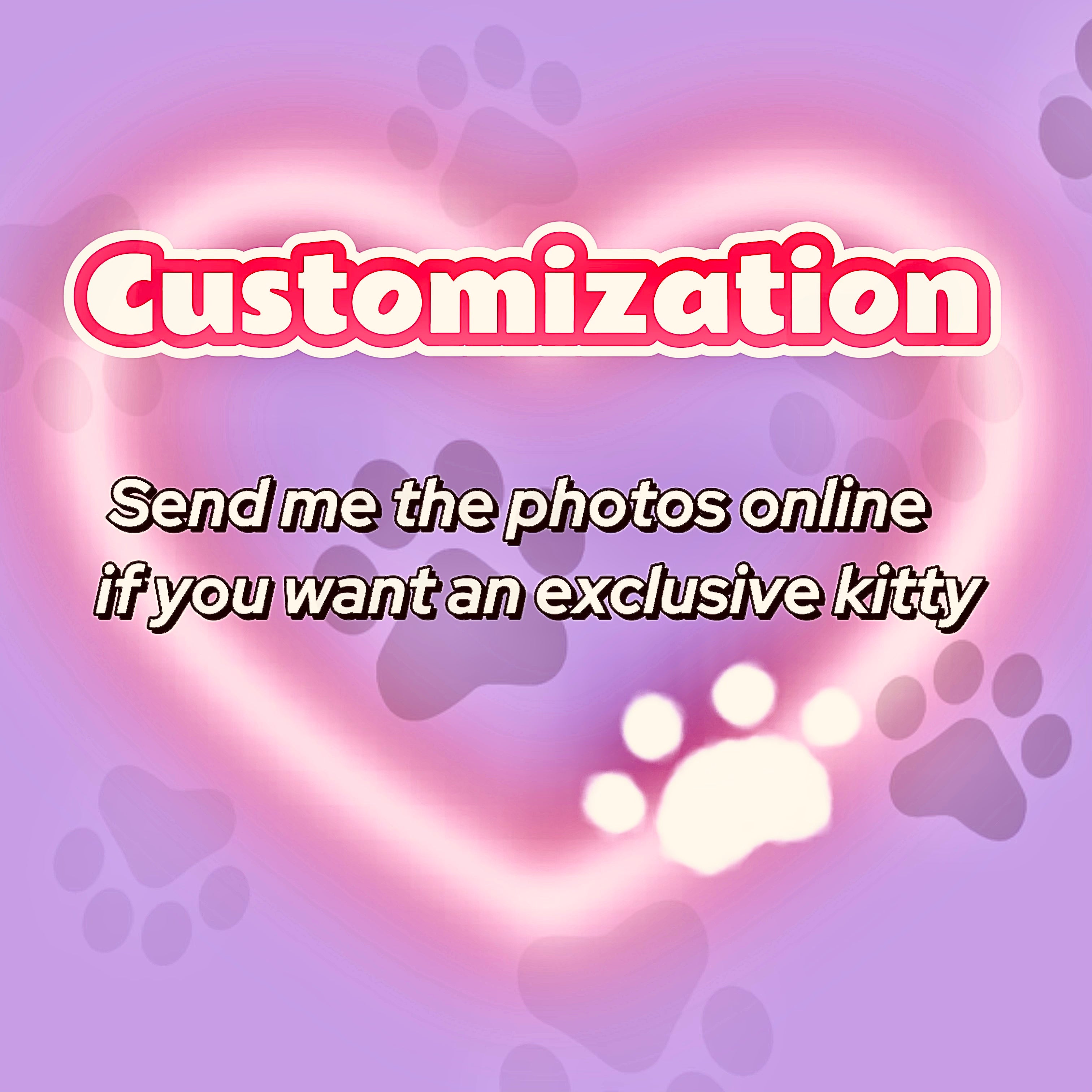 Customized Kitty Links---'Chat' icon on the rightCat ---bottom to send photos to us